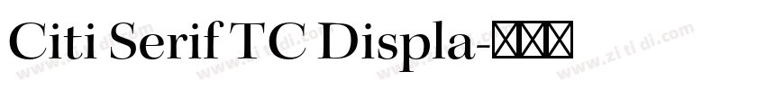 Citi Serif TC Displa字体转换